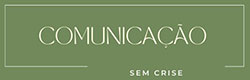 Comunicação sem Crise Workshops e treinamentos para fluir conexões